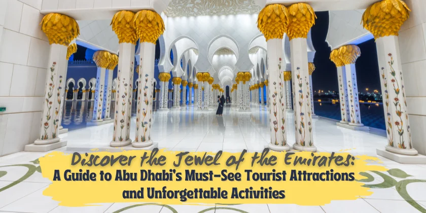15 Top Tourist Attractions, Sightseeing and Things to do in Abu Dhabi