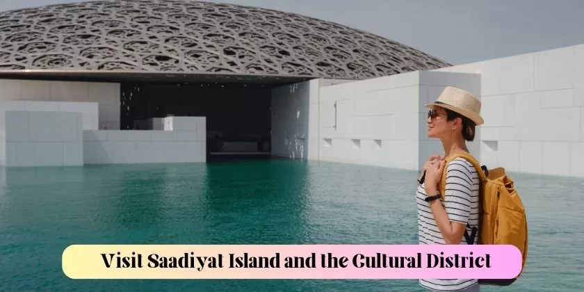 Visit Saadiyat Island and the Cultural District